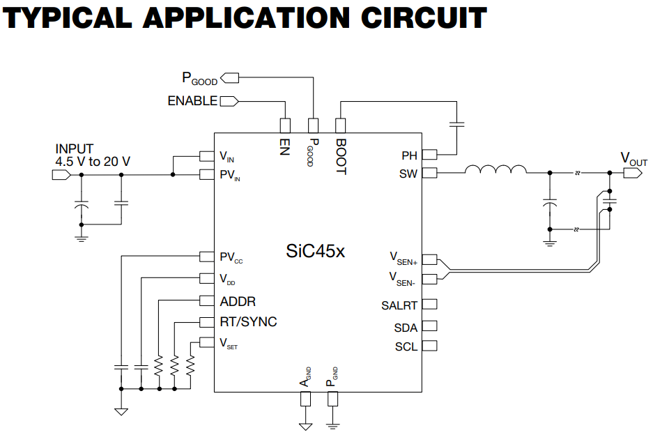 SiC45x typical application circuit within the datsheet shows the way this IC is typically used.